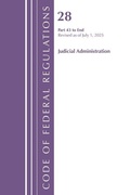 Cover: Code of Federal Regulations, Title 28 Judicial Administration 43-END, Revised as of July 1, 2025 - Bloomsbury Academic