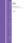 Cover: Code of Federal Regulations, TITLE 29 LABOR OSHA 900-1899, Revised as of July 1, 2025 - Bloomsbury Academic