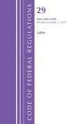 Cover: Code of Federal Regulations, TITLE 29 LABOR OSHA 100-499, Revised as of July 1, 2025 - Bloomsbury Academic