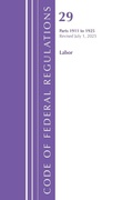 Cover: Code of Federal Regulations, TITLE 29 LABOR OSHA 1911-1925, Revised as of July 1, 2025 - Bloomsbury Academic
