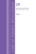 Cover: Code of Federal Regulations, TITLE 29 LABOR OSHA 1900-1910.999, Revised as of July 1, 2025 - Bloomsbury Academic