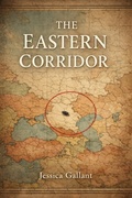 Cover: The Eastern Corridor - Jessica Gallant
