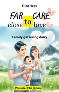 Cover: Far to care, close to love volume 1 (self-help) - Hien Hapu