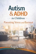 Cover: Autism & ADHD in Children: Parenting Stress and Burnout (The Autism & ADHD Parenting  Series', #5) - Angela Power