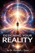 Cover: Designing Your Reality - Randall Dunn