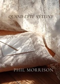 Cover: QUAND L'&Eacute;T&Eacute; S'&Eacute;TEINT - Phil MORRISON