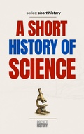 Cover: A Short History of Science - Pocket History