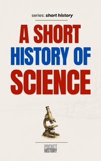 Enlarge image Cover: A Short History of Science - Pocket History