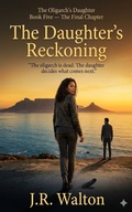 Cover: The Daughter's Reckoning (The Oligarch's Daughter, #5) - ELC Publishing
