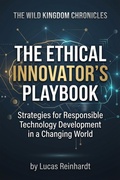 Cover: The Ethical Innovator's Playbook: Strategies for Responsible Technology Development in a Changing World (Ready for Future series) - Dev Audiobooks