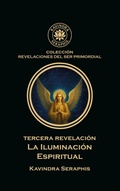 Cover: TERCERA REVELACI&Oacute;N: Iluminaci&oacute;n Espiritual - KAVINDRA SERAPHIS