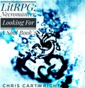 Cover: LitRPG: Necromancer, Looking For A Soul Book 2 - Christopher Eugene Cartwright Jr