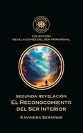 Cover: . SEGUNDA REVELACI&Oacute;N: Reconocimiento del Ser Interior - KAVINDRA SERAPHIS