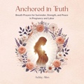 Cover: Anchored in Truth - Ashley Allen