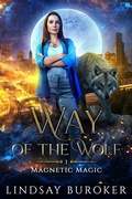Cover: Way of the Wolf (Magnetic Magic, #1) - Lindsay Buroker