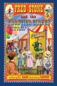 Enlarge image Cover: Fred Stone and the Frontier Circus - Yakovetic Productions