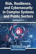 Cover: Risk, Resilience, and Cybersecurity in Complex Systems and Public Sectors - Igi Global Scientific Publishing
