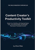 Cover: Content Creator's Productivity Toolkit: Master Your Workflow with Essential Digital Tools, Time-Saving Hacks, and Strategic Planning for Consistent Growth (Ready for Future series) - Dev Audiobooks