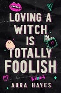 Cover: Loving a Witch is Totally Foolish - Aura Hayes