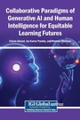 Cover: Collaborative Paradigms of Generative AI and Human Intelligence for Equitable Learning Futures - Igi Global Scientific Publishing