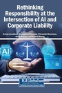 Cover: Rethinking Responsibility at the Intersection of AI and Corporate Liability - Igi Global Scientific Publishing