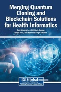 Cover: Merging Quantum Cloning and Blockchain Solutions for Health Informatics - Igi Global Scientific Publishing