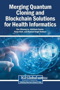 Enlarge image Cover: Merging Quantum Cloning and Blockchain Solutions for Health Informatics - Igi Global Scientific Publishing