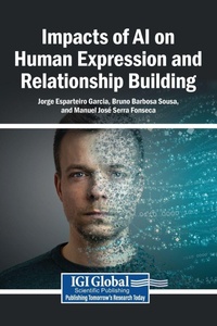 Enlarge image Cover: Impacts of AI on Human Expression and Relationship Building - Igi Global Scientific Publishing