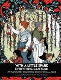 Cover: With a Little Spark Everything Can Burn - PM Press