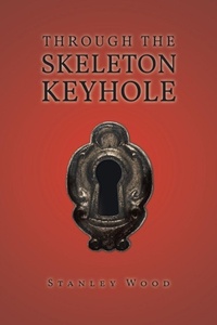 Enlarge image Cover: Through the Skeleton Keyhole - Fulton Books
