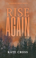 Cover: Rise Again - A Shadow Grove Novel
