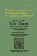 Cover: Die reformierte deutsche Gesangbuchtradition im 16. und 17. Jahrhundert - epubli