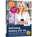 Cover: Samsung Galaxy A37 5G - Praxisbuch f&uuml;r Einsteiger ohne Vorkenntnisse - BILDNER Verlag