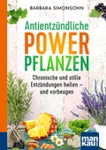 Cover: Antientz&uuml;ndliche Powerpflanzen. Kompakt-Ratgeber - Mankau Verlag