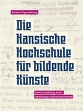 Cover: Die Hansische Hochschule f&uuml;r bildende K&uuml;nste - Schaff-Verlag