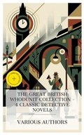 Cover: The Great British Whodunit Collection - 4 Classic Detective Novels - e-artnow Collections