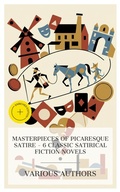 Cover: Masterpieces of Picaresque Satire - 6 Classic Satirical Fiction Novels - e-artnow Collections