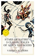 Cover: Stars of Satire - 3 Classic Tales of Alien Voyagers - e-artnow Collections