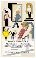 Cover: Sharp Tongues & Mockery - 4 Classic Literary Satire Novels - e-artnow Collections