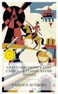 Cover: Grand Delusions & Lost Causes - 4 Classic Satire Novels - e-artnow Collections