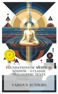 Cover: Foundations of Mystical Wisdom - 3 Classic Theosophic Texts - e-artnow Collections