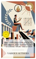 Cover: Masterworks for Ancient Discipline and Modern Life - 4 Classic Stoic Treatises - e-artnow Collections