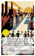 Cover: The Struggle for Bread and Roses - 5 Classic British Social Novels - e-artnow Collections