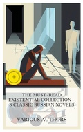 Cover: The Must-Read Existential Collection - 3 Classic Russian Novels - e-artnow Collections