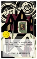 Cover: Collection of Forbidden Passions - 3 Classic British Novels - e-artnow Collections