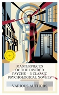 Cover: Masterpieces of the Divided Psyche - 3 Classic Psychological Novels - e-artnow Collections