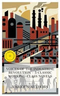 Cover: Voices of the Industrial Revolution - 5 Classic Working-Class Novels - e-artnow Collections