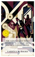Cover: The Gentleman Thief Omnibus - 3 Classic Heist Fiction Collections - e-artnow Collections