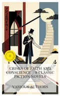 Cover: Crises of Faith and Conscience - 8 Classic Fiction Novels - e-artnow Collections