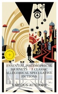 Cover: Essential Philosophical Journeys - 3 Classic Allegorical Speculative Fictions - e-artnow Collections